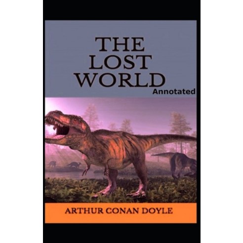 The Lost World (Annotated) Paperback, Independently Published, English, 9798721794247