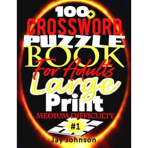 100+ Crossword Puzzle Book For Adults Large Print Medium Difficulty: The Ultimate Medium Difficulty ... Paperback, Independently Published