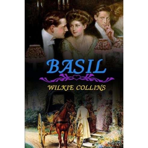 Basil by Wilkie Collins: Classic Edition Illustrations : Classic Edition Illustrations Paperback, Independently Published