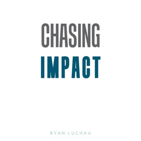 (영문도서) Chasing Impact Paperback, WestBow Press, English, 9781664231894