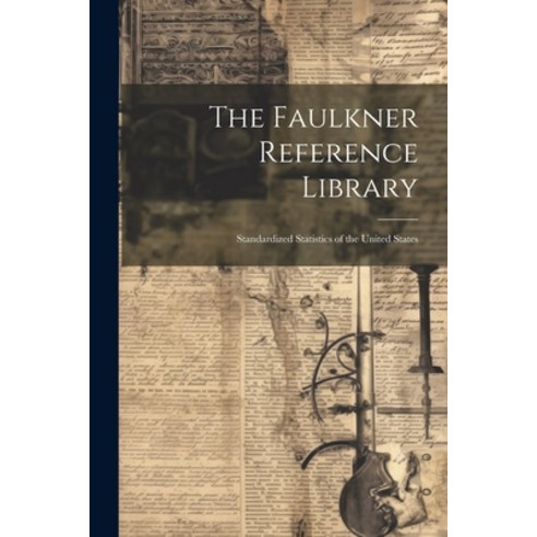 (영문도서) The Faulkner Reference Library: Standardized Statistics of the United States Paperback, Legare Street Press, English, 9781022494633
