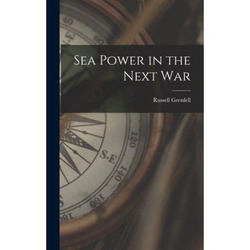 (영문도서) Sea Power in the Next War Hardcover, Legare Street Press, English, 9781018142012