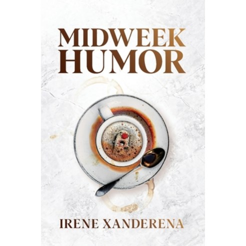 (영문도서) Midweek Humor Paperback, Eyereneeswords Corporation, English, 9798869168498