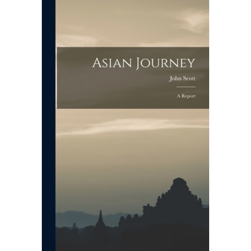 (영문도서) Asian Journey; a Report Paperback, Hassell Street Press, English, 9781015281691