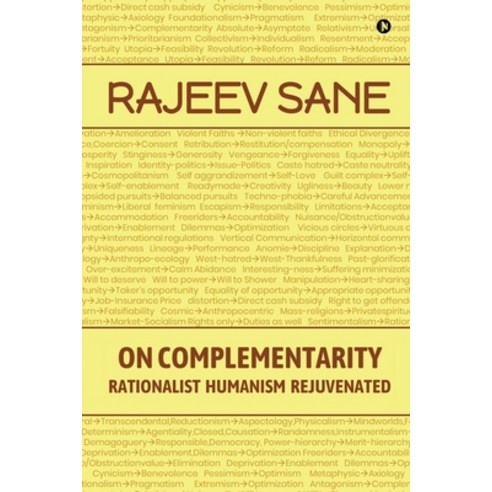 On Complementarity: Rationalist Humanism Rejuvenated Paperback, Notion Press