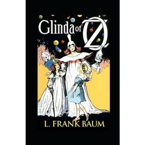 (영문도서) Glinda of Oz Annotated Paperback, Independently Published, English, 9798462861635