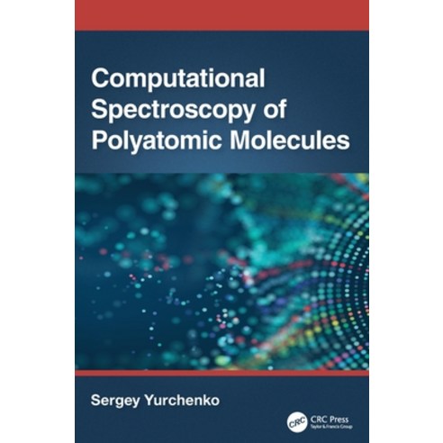 (영문도서) Computational Spectroscopy of Polyatomic Molecules Hardcover, CRC Press, English, 9781498761192