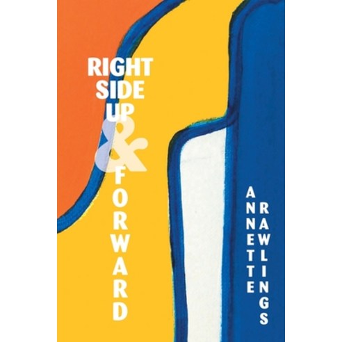 (영문도서) Right Side up and Forward Paperback, Westwood Books Publishing, English, 9781685361457