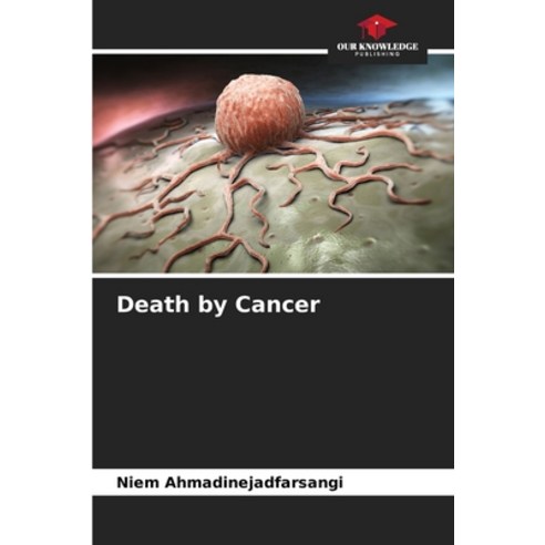 (영문도서) Death by Cancer Paperback, Our Knowledge Publishing, English, 9786206583240