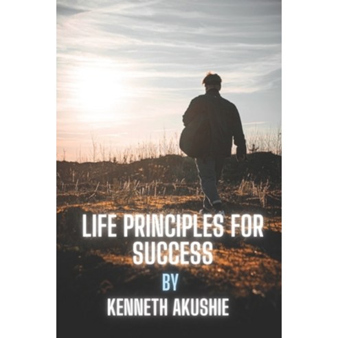 (영문도서) Life Principles for Success: Principles of Success Paperback, Independently Published, English, 9798376124550