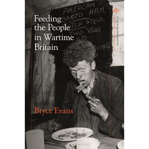 (영문도서) Feeding the People in Wartime Britain Hardcover, Bloomsbury Academic, English, 9781350259713