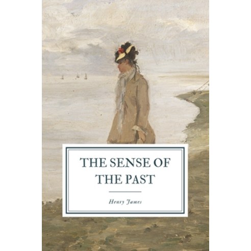 The Sense of the Past Paperback, Independently Published, English, 9798697989890