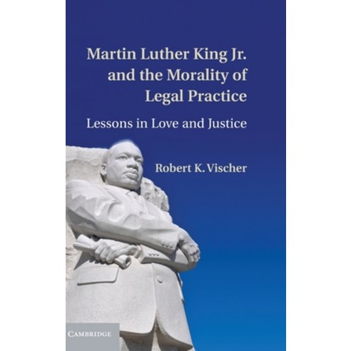 Martin Luther King Jr. and the Morality of Legal Practice Hardcover, Cambridge University Press