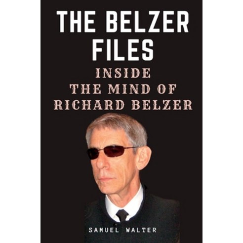 (영문도서) The Belzer Files: Inside the Mind of Richard Belzer Paperback, Independently Published, English, 9798378258093