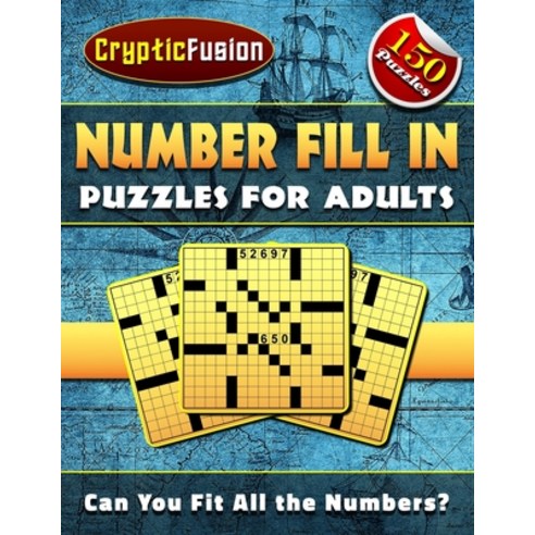 (영문도서) Number Fill In Puzzles for Adults: Number puzzles for adults. Fill in Puzzle Book. Paperback, Independently Published, English, 9798523515637