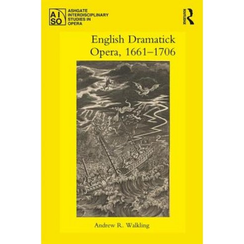 English Dramatick Opera 1661-1706 Hardcover, Routledge, 9781138696549