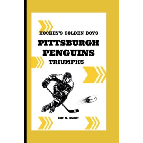 (영문도서) Hockey''s Golden Boys: The Pittsburgh Penguins'' Triumphs Paperback, Independently Published, English, 9798322127628