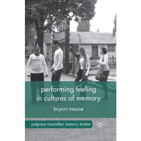 (영문도서) Performing Feeling in Cultures of Memory Paperback, Palgrave MacMillan, English, 9781349463381