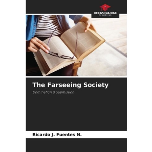 (영문도서) The Farseeing Society Paperback, Our Knowledge Publishing, English, 9786206981589