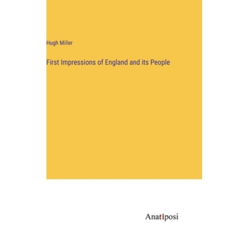 (영문도서) First Impressions of England and its People Hardcover, Anatiposi Verlag, English, 9783382300319
