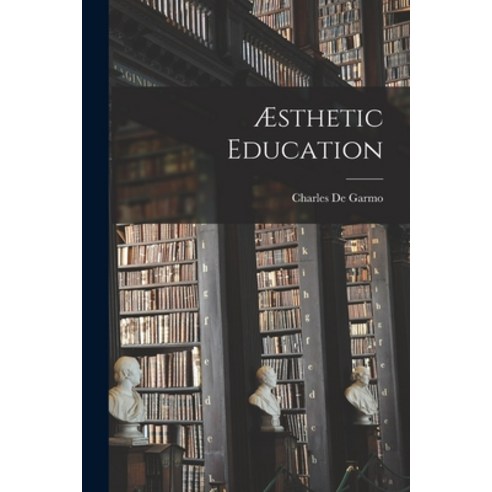 (영문도서) Æsthetic Education Paperback, Legare Street Press, English, 9781018918600
