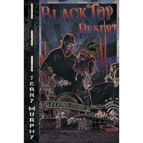 (영문도서) BlackTop Desert: Saga 1 Paperback, FriesenPress, English, 9781039147676