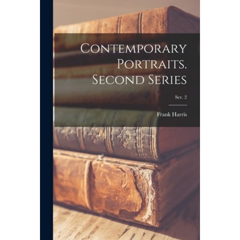 (영문도서) Contemporary Portraits. Second Series; ser. 2 Paperback, Legare Street Press, English, 9781014839886