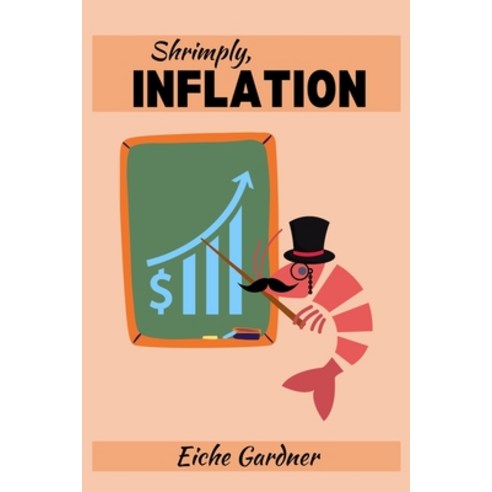 (영문도서) Shrimply Inflation Paperback, Independently Published, English, 9798386901233