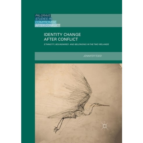 (영문도서) Identity Change After Conflict: Ethnicity Boundaries and Belonging in the Two Irelands Paperback, Palgrave MacMillan, English, 9783030404895