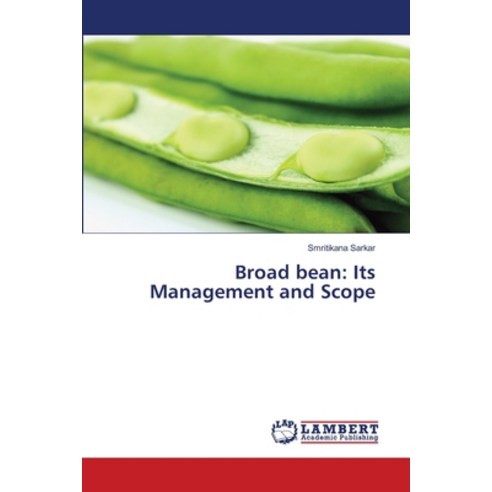 (영문도서) Broad bean: Its Management and Scope Paperback, LAP Lambert Academic Publis..., English, 9783330086265