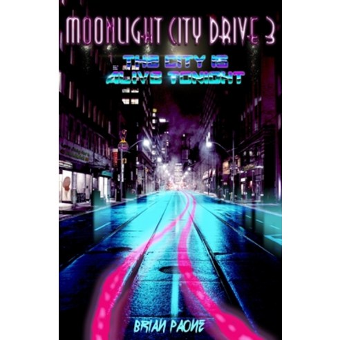 (영문도서) Moonlight City Drive 3: The City is Alive Tonight Paperback, Scout Media, English, 9781736886717