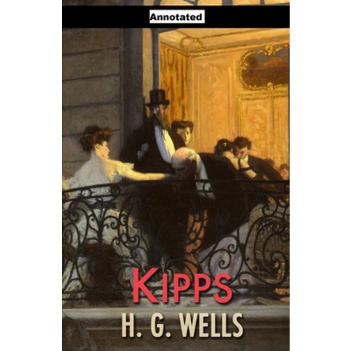 Kipps Annotated Paperback, Independently Published, English, 9798740977683
