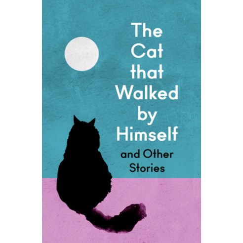 (영문도서) The Cat That Walked by Himself and Other Cat Stories Paperback, William Collins, English, 9780008679453