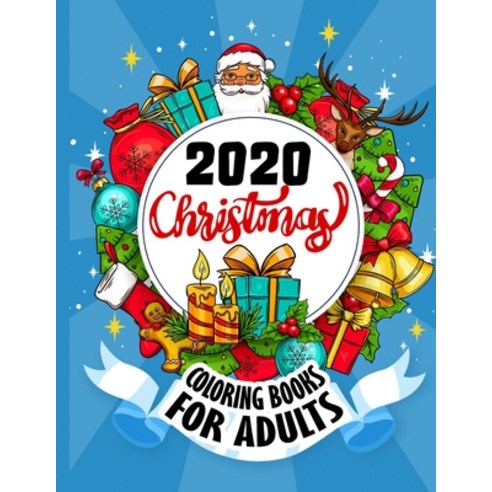 2020 Christmas Coloring Books for Adults: Coloring Pages to Color Santa Christmas Trees Reindeer ... Paperback, Independently Published, English, 9798561450532