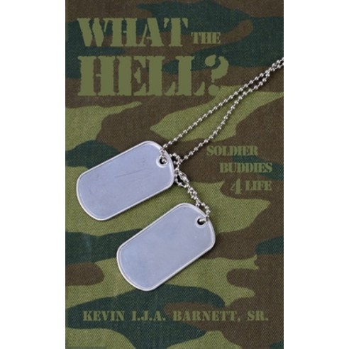 (영문도서) What the Hell?: Soldier Buddies 4 Life Paperback, Independently Published, English, 9798755014199