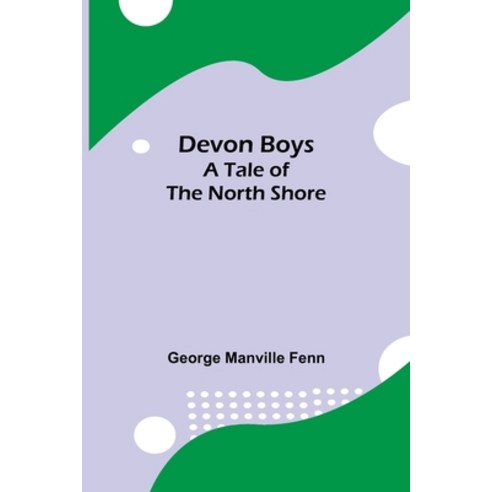 (영문도서) Devon Boys A Tale of the North Shore Paperback, Alpha Edition, English, 9789354847363