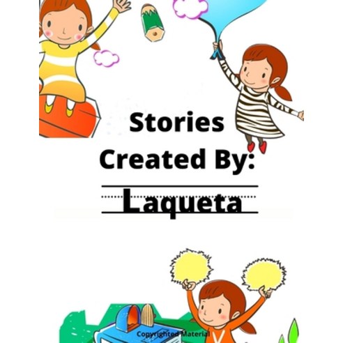 (영문도서) Stories Created By: Laqueta Paperback, Independently Published, English, 9798563269354