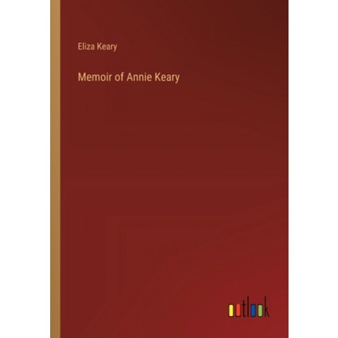(영문도서) Memoir of Annie Keary Paperback, Outlook Verlag, English, 9783385334991