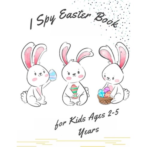 I Spy Easter Book for Kids Ages 2-5 Years: Fun Easter Activity Book for Toddlers and Preschool (East... Paperback, Independently Published, English, 9798733051536