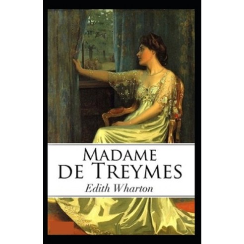 Madame de Treymes: illustrated edition Paperback, Independently Published, English, 9798729984121