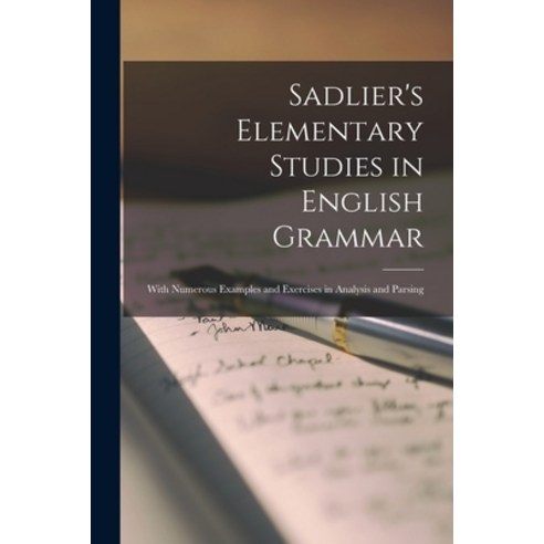 (영문도서) Sadlier''s Elementary Studies in English Grammar [microform]: With Numerous Examples and Exerc... Paperback, Legare Street Press, 9781015336513