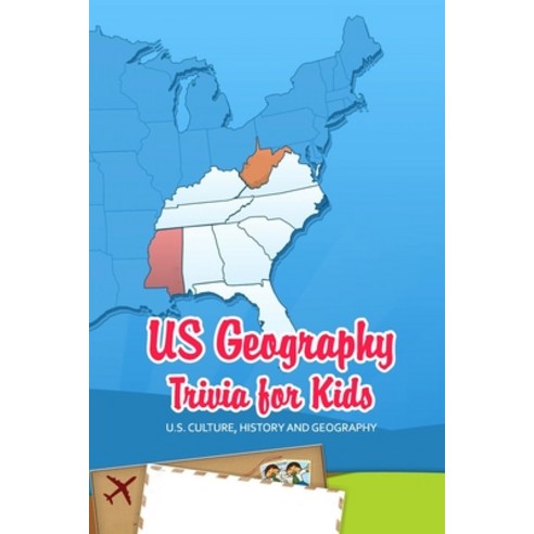 US Geography Trivia for Kids: U.S. Culture History and Geography
