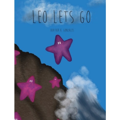 (영문도서) Leo Lets Go Hardcover, Short Saguaro Publishing Co..., English, 9780578631387