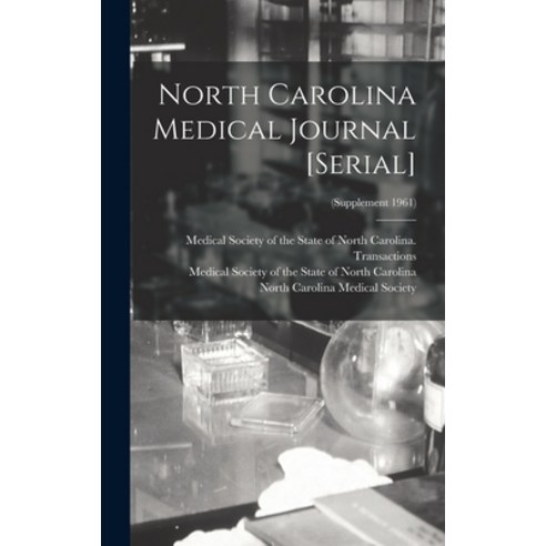 (영문도서) North Carolina Medical Journal [serial]; (Supplement 1961) Hardcover, Hassell Street Press, English, 9781013544934