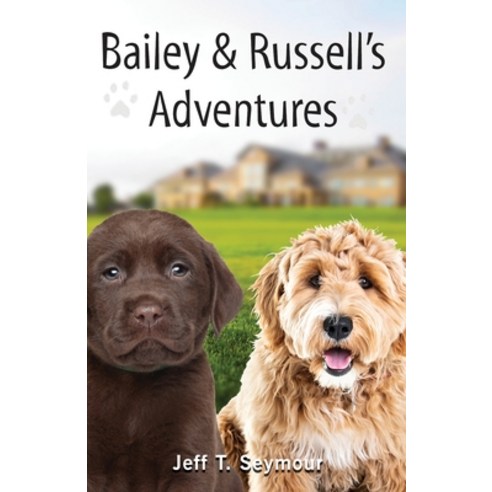 Bailey & Russell''s Adventures Paperback, Dorrance Publishing Co., English, 9781649134035