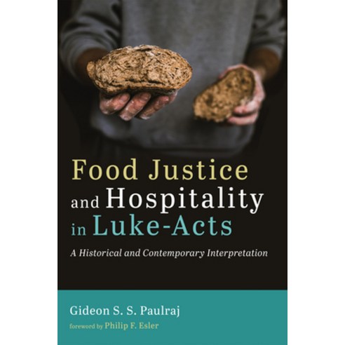 (영문도서) Food Justice and Hospitality in Luke-Acts: A Historical and Contemporary Interpretation Paperback, Pickwick Publications, English, 9781666755350