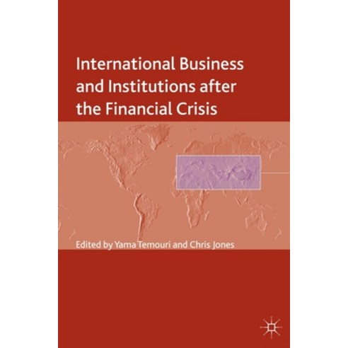 International Business and Institutions After the Financial Crisis Paperback, Palgrave MacMillan