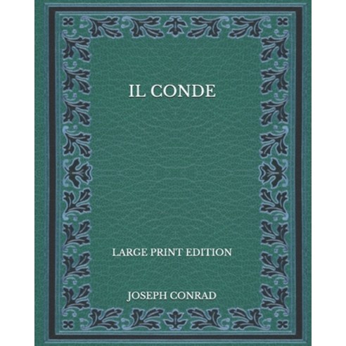 Il Conde - Large Print Edition Paperback, Independently Published, English, 9798570932395
