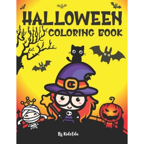Halloween Coloring Book: Halloween Coloring Book For Toddlers Babies Children Boys Girls and Teens (... Paperback, Independently Published