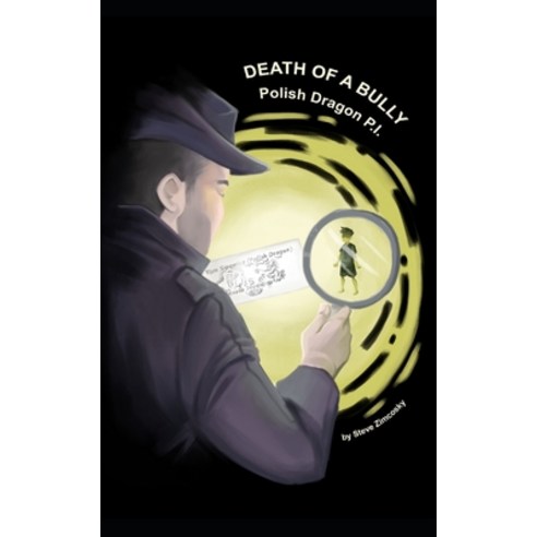Death of a Bully (Polish Dragon P. I.) Paperback, Independently Published